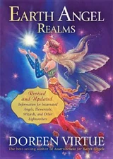 Earth Angel Realms: Revised and Updated Information for Incarnated Angels,...