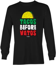Tacos Before Vatos - Funny Cinco De Mayo Unisex Long Sleeve Shirt