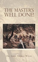 John Thomas Wylie | The Master's Well Done! | Taschenbuch | Englisch (2020)