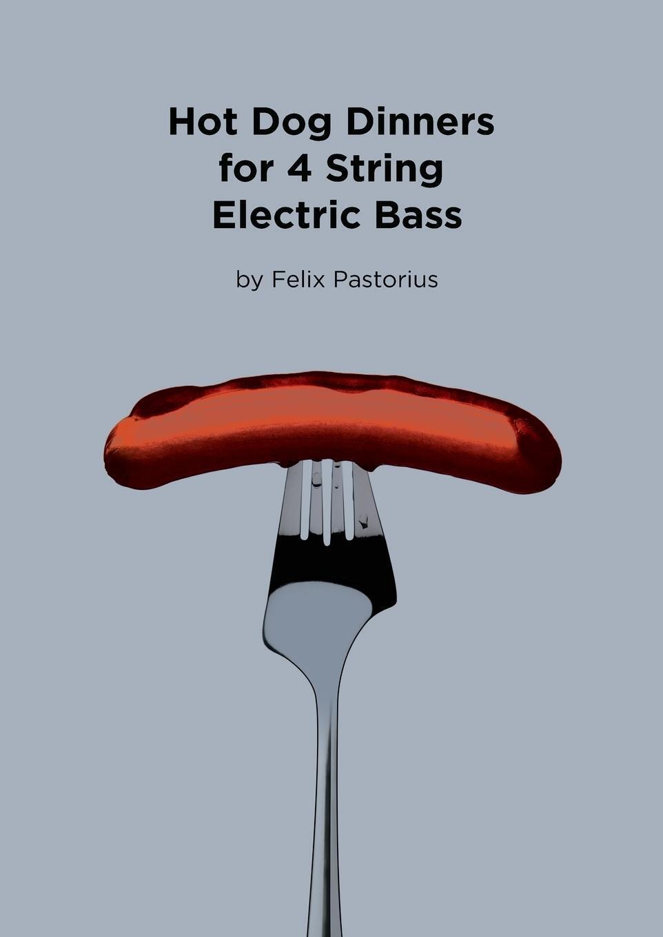 Thumbnail - Felix X. Pastorius | Hot Dog Dinners For 4 String Electric Bass |
