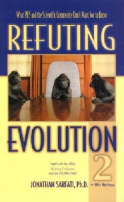 Refuting Evolution 2 - Paperback By Jonathan Sarfati - GOOD