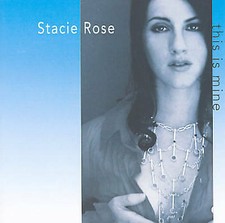 Stacie Rose - This Is Mine (CD 2002)