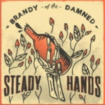STEADY HANDS: BRANDY OF THE DAMNED - CD *BRANDNEU*