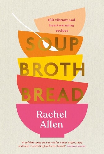 Rachel Allen Soup Broth Bread (Copertina rigida)