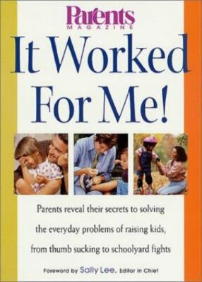 It Worked for Me! Parents Reveal Their - paperback, Parents Magazine, 031227324X