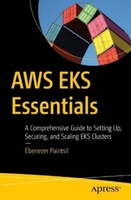 Ebenezer Paintsil AWS EKS Essentials (Taschenbuch) (US IMPORT)