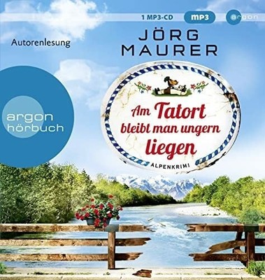 Am Tatort bleibt man ungern liegen: . (Kommissar Jennerwein MP3/CD Argon Verlag
