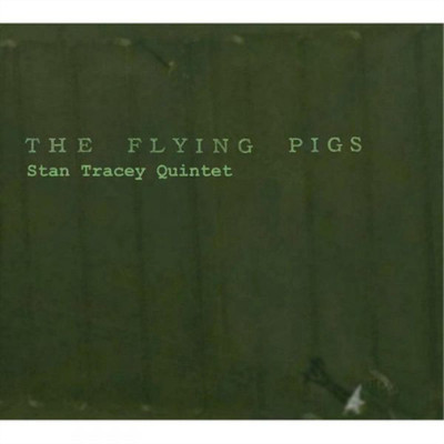 Stan Tracey Quintet The Flying Pigs (CD) Album (US IMPORT)