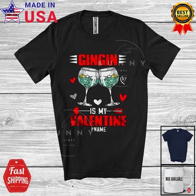 Gin Is My Valentine; Awesome Custom Name Drunker Vintage; Single Drinking Shirt