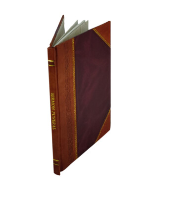 Sermon Funeral, En Las Exequias Del M.R.P. Fr. Carlos Benito De [Leather Bound]