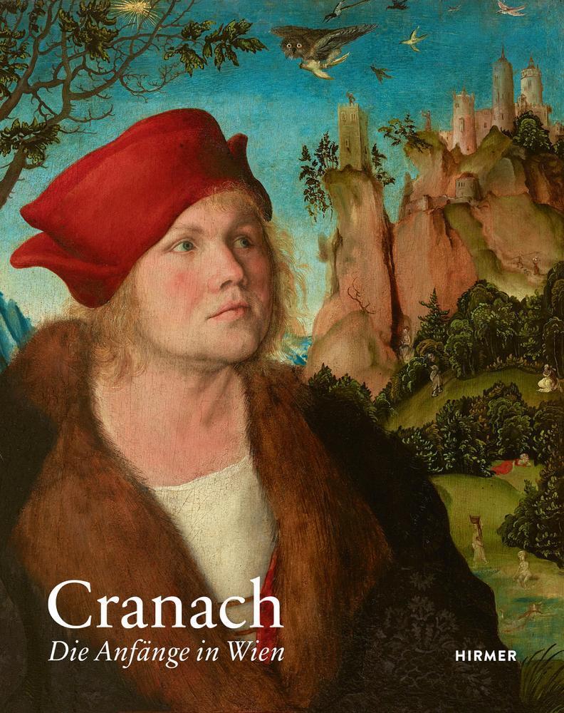 Thumbnail - Cranach | Die Anfänge In Wien | Guido Messling (u. A.) | Taschenbuch |