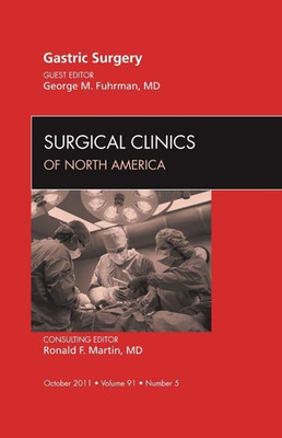 Gastric Surgery, an Issue of Surgical Clinics: Volume 9 -  NEW George Fuhrman 20