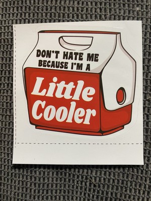 New Don t Hate Me Because I m A Little Cooler Sticker 3 
