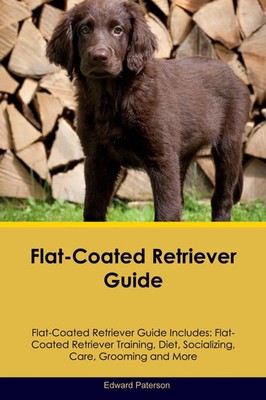 Flat-Coated Retriever Guide Flat-Coated Retriever Guide Includes | Paterson