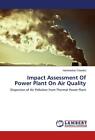 Impact Assessment Of Power Plant On Air Quality von Harishankar Chandra (2014, Taschenbuch)