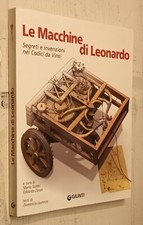 LE MACCHINE DI LEONARDO-SEGRETI E INVENZIONI NEI CODICI DA VINCI-GIUNTI, 2010