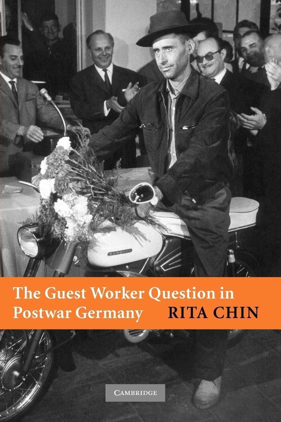 Rita Chin | The Guest Worker Question In Postwar Germany | Taschenbuch
