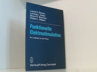 Funktionelle Elektrostimulation: Ein Leitfaden für die Praxis e. Leitf. für d. P
