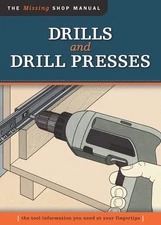 Drills and Drill Presses (Missing Shop Manual ): The Tool Information You Need,