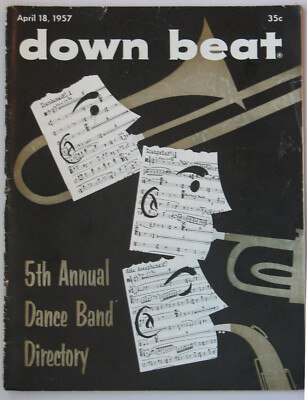 Down Beat jazz magazine Apr 18, 1957 - Band issue, Buddy Morrow etc on band biz