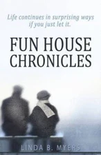 Fun House Chronicles - Paperback By Myers, Linda B - GOOD