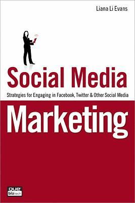 Social Media Marketing  Strategies for Engaging in Facebook  Twitter, etc