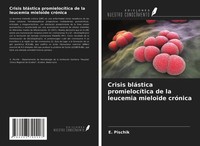 E. Pischik | Crisis BláStica PromielocíTica De La Leucemia Mieloide CróNica