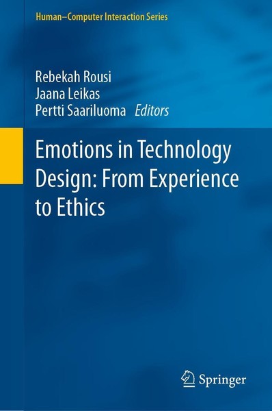 Emotions In Technology Design: From Experience To Ethics Rebekah Rousi-image