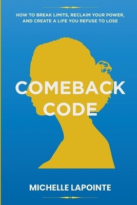 Comeback Code by Michelle Lapointe Paperback Book