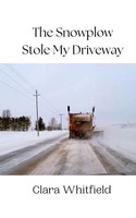 Clara Whitfield | The Snowplow Stole My Driveway | Taschenbuch | Englisch (2024)