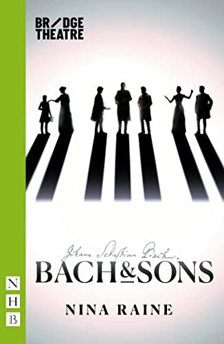 Bach & Sons (NHB Modern Plays) - Nina Raine