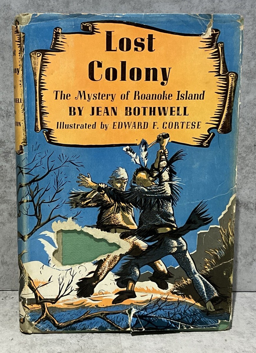 Lost Colony Mystery of Roanoke Island by Jean Bothwell 1st Edition