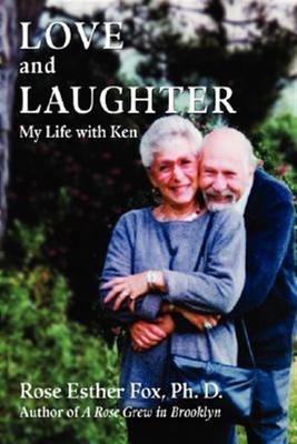 Love and Laughter : My Life With Ken, Paperback by Fox, Rose Esther, Brand Ne...
