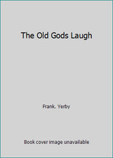 The Old Gods Laugh by Frank. Yerby