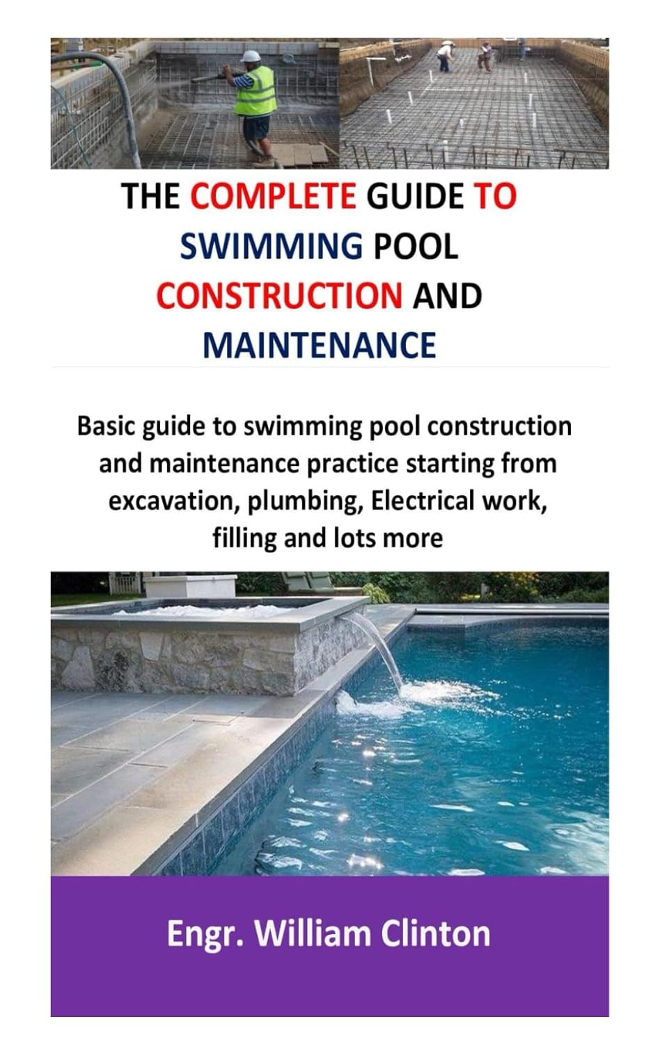 The complete guide to swimming pool construction and maintenance: Basic guide t