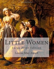 LITTLE WOMEN: LARGE PRINT By Loisa May Alcott **BRAND NEW**