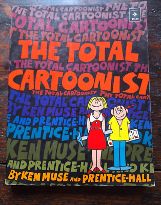 The Total Cartoonist by Ken Muse & Prentice-Hall