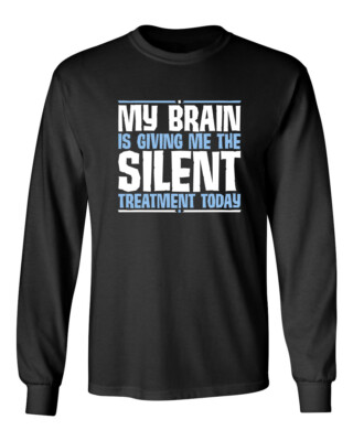 My Brain Is Giving Novelty Graphics Sarcastic Humor Men's Long Sleeve Shirt