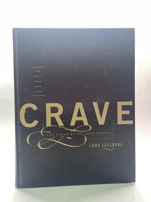 Crave : The Feast of the Five Senses by Ludovic Lefebvre and Martin Booe SIGNED