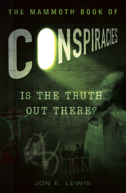 The Mammoth Book of Conspiracies by Jon E. Lewis (Paperback Book)