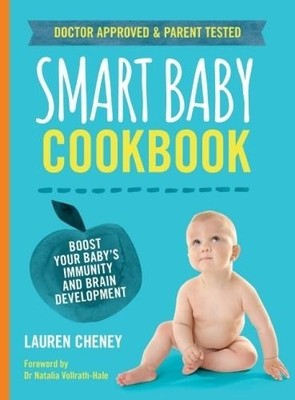 The Smart Baby Cookbook: Boost your b..., Lauren Cheney