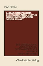 Alltag und Politik. Zur politischen Kultur einer unpolitischen Gesellschaft Buch