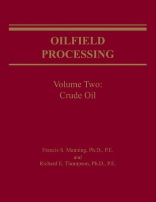 Oilfield Processing of Petroleum: Crude Oil by Francis Manning: Used
