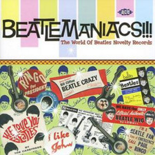 Various Artists Beatlemaniacs!!! - The World of Beatles Novelty Records (CD)