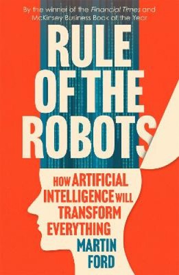 Regel der Roboter: Wie künstliche Intelligenz alles verändern wird