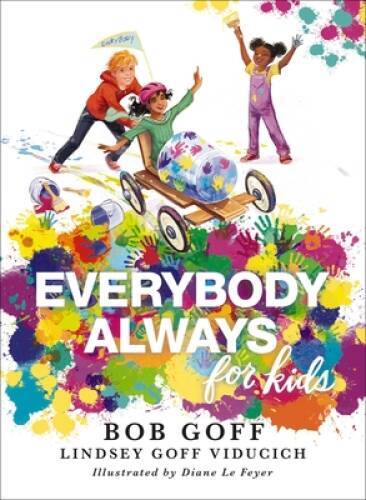 Everybody, Always for Kids - Hardcover By Goff, Bob - VERY GOOD