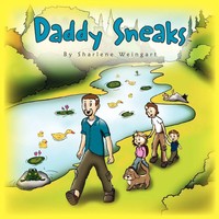 Sharlene Weingart | Daddy Sneaks | Taschenbuch | Englisch (2010) | Xlibris
