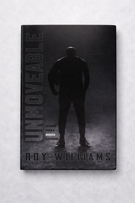 Roy Williams Unmoveable: Lessons from a Broken Superman   New