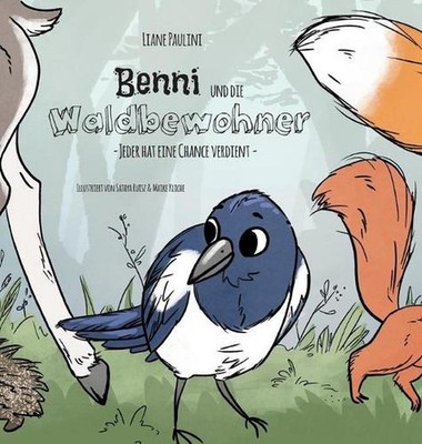 Benni und die Waldbewohner: Jeder hat eine Chance verdient by Liane Paulini Hard