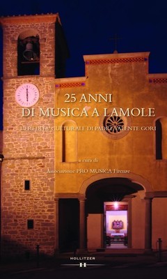 Associazione PRO MUSICA Firenze; Hans Ernst Weidinger / 25 anni di musica a Lamo